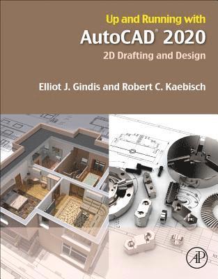 Elliot J. Gindis, Robert C. Kaebisch - Up and Running with AutoCAD 2020, Häftad