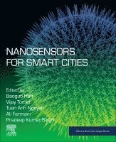 Baoguo Han, Vijay Tomer, Tuan Anh Nguyen, Ali Farmani, Pradeep Kumar Singh - Nanosensors for Smart Cities, Häftad