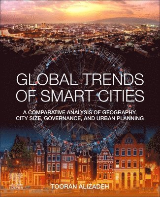 Tooran Alizadeh, Australia) Alizadeh, Tooran (Associate Professor of Urbanism and Telecommunication Planning, School of Architecture, Design and Planning, The University of Sydney - Global Trends of Smart Cities, Häftad