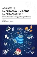 Mohammad Khalid, Numan Arshid, A. Nirmala Grace - Advances in Supercapacitor and Supercapattery, Häftad