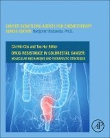 Chi Hin Cho, Tao Hu - Drug Resistance in Colorectal Cancer: Molecular Mechanisms and Therapeutic Strategies, Inbunden