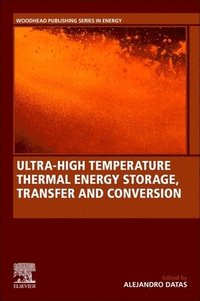 bokomslag Ultra-High Temperature Thermal Energy Storage, Transfer and Conversion