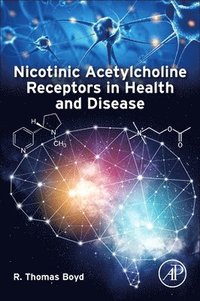 bokomslag Nicotinic Acetylcholine Receptors in Health and Disease