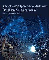 Mariappan Rajan - A Mechanistic Approach to Medicines for Tuberculosis Nanotherapy, Häftad