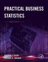 Andrew F. Siegel, Michael R. Wagner - Practical Business Statistics, Häftad
