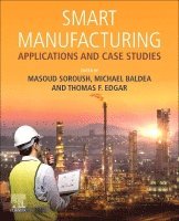 Masoud Soroush, Michael Baldea, Thomas F. Edgar - Smart Manufacturing, Häftad