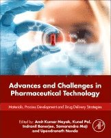 Amit Kumar Nayak, Kunal Pal, Indranil Banerjee, Samarendra Maji, Upendranath Nanda - Advances and Challenges in Pharmaceutical Technology, Häftad