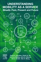 David A. Hensher, Corinne Mulley, Chinh Ho, Yale Wong, G�ran Smith, John D. Nelson - Understanding Mobility as a Service (MaaS), Häftad