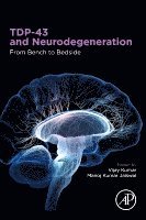 Vijay Kumar, Manoj Kumar Jaiswal - TDP-43 and Neurodegeneration, Häftad