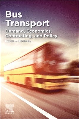 David A. Hensher, Australia) Hensher, David A. (Institute of Transport and Logistics Studies, The University of Sydney - Bus Transport, Häftad