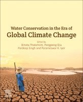 Binota Thokchom, Pengpeng Qiu, Pardeep Singh, Parameswar K. Iyer - Water Conservation in the Era of Global Climate Change, Häftad