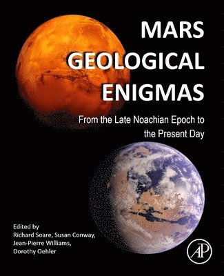 Richard Soare, Susan Conway, Jean-Pierre Williams, Dorothy Oehler, Canada) Soare, Richard (Professor, Department of Geography, Dawson College, Montreal, Quebec, France) Conway, Susan (CNRS Researcher, CNRS UMR 6112 Laboratoire de Planetologie et Geodynamique, Universite de Nantes, United States) Williams, Jean-Pierre (Research Scientist, Planetary Physics and Geology, Department of Earth, Planetary and Space Sciences, University of California, Los Angeles (UCLA), Los Angeles, CA, USA) Oehler, Dorothy (Senior Scientist, Planetary Science Institute, Tucson, Arizona, Richard J. Soare, Susan J. Conway - Mars Geological Enigmas, Häftad