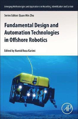 Fundamental Design and Automation Technologies in Offshore Robotics 1