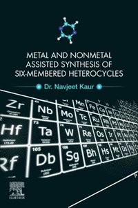 bokomslag Metal and Nonmetal Assisted Synthesis of Six-Membered Heterocycles
