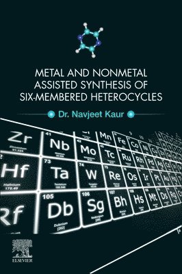 bokomslag Metal and Nonmetal Assisted Synthesis of Six-Membered Heterocycles