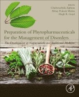 Chukwuebuka Egbuna, Abhay Prakash Mishra, Megh R. Goyal - Preparation of Phytopharmaceuticals for the Management of Disorders, Häftad
