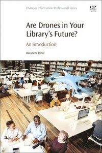 bokomslag Are Drones in Your Library's Future?