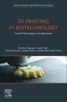 Nandita Dasgupta, Vineeta Singh, Shivendu Ranjan, Taijshee Mishra, Bhartendu Nath Mishra - 3D Printing in Biotechnology, Häftad