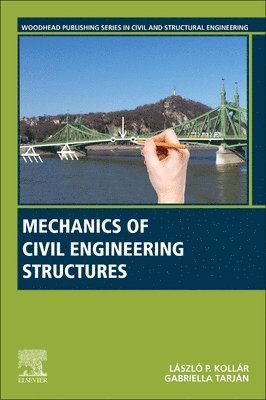 Laszlo P. Kollar, Gabriella Tarjan, Hungary) Kollar, Laszlo P. (Budapest University of Technology and Economics, Department of Structural Engineering, Budapest, Hungary) Tarjan, Gabriella (Budapest University of Technology and Economics, Department of Structural Engineering, Budapest - Mechanics of Civil Engineering Structures, Häftad