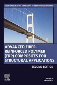 bokomslag Advanced Fibre-Reinforced Polymer (FRP) Composites for Structural Applications