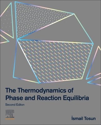 bokomslag The Thermodynamics of Phase and Reaction Equilibria