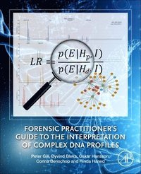 bokomslag Forensic Practitioner's Guide to the Interpretation of Complex DNA Profiles