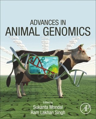 Sukanta Mondal, Ram Lakhan Singh, India) Mondal, Sukanta (Principal Scientist, National Institute of Animal Nutrition and Physiology, Adugodi, Bangalore, India) Singh, Ram Lakhan (Vice-Chancellor, Nilamber-Pitamber University, Medininagar, Jharkhand - Advances in Animal Genomics, Häftad