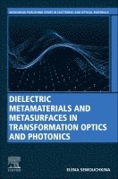 bokomslag Dielectric Metamaterials and Metasurfaces in Transformation Optics and Photonics