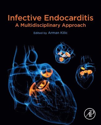 Arman Kilic, South Carolina) Kilic, Arman (Professor and Chief of Cardiothoracic Surgery and Chief of the Heart and Vascular Integrated Center of Clinical Excellence. Medical University - Infective Endocarditis, Häftad