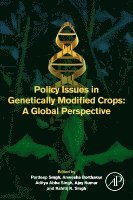 Pardeep Singh, Anwesha Borthakur, Aditya Abha Singh, Ajay Kumar, Kshitij K. Singh - Policy Issues in Genetically Modified Crops, Häftad