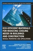 Pacheco-Torgal,Fernand, Fernando Pacheco-Torgal, Lech Czarnecki, Anna Laura Pisello, Luisa F. Cabeza, Claes Goran-Granqvist - Eco-efficient Materials for Reducing Cooling Needs in Buildings and Construction, Häftad