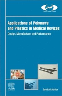 bokomslag Applications of Polymers and Plastics in Medical Devices