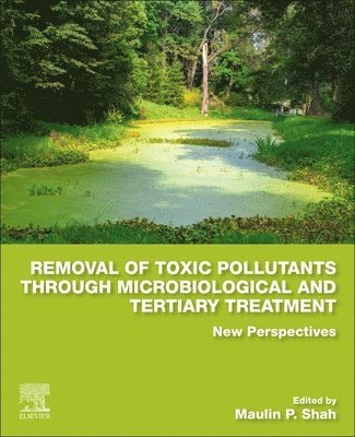 Removal of Toxic Pollutants through Microbiological and Tertiary Treatment 1