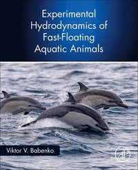 bokomslag Experimental Hydrodynamics of Fast-Floating Aquatic Animals