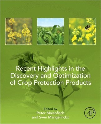 Recent Highlights in the Discovery and Optimization of Crop Protection Products 1