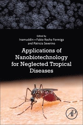 Fabio Rocha Formiga, Inamuddin, Patr�cia Severino, Patrícia Severino - Applications of Nanobiotechnology for Neglected Tropical Diseases, Häftad