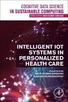 Arun Kumar Sangaiah, Subhas Chandra Mukhopadhyay - Intelligent IoT Systems in Personalized Health Care, Häftad