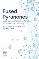 Vishnu Ji Ram, Ramendra Pratap, Pratik Yadav, India) Ji Ram, Vishnu (Emeritus Professor, Lucknow University; former Deputy Director, Central Drug Research Institute, Lucknow, India) Pratap, Ramendra (Assistant Professor, Department of Chemistry, Delhi University, India) Yadav, Pratik (Assistant Professor, Department of Chemistry, Kirori Mal College, University of Delhi, Delhi, Vishnu Ji Ram - Fused Pyranones, Häftad