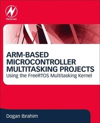 bokomslag ARM-Based Microcontroller Multitasking Projects