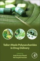 Amit Kumar Nayak, Md Saquib Hasnain, MD Saquib Hasnain - Tailor-Made Polysaccharides in Drug Delivery, Häftad
