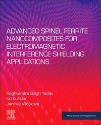bokomslag Advanced Spinel Ferrite Nanocomposites for Electromagnetic Interference Shielding Applications
