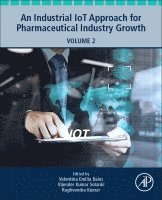Valentina Emilia Balas, Vijender Kumar Solanki, Raghvendra Kumar - An Industrial IoT Approach for Pharmaceutical Industry Growth, Häftad