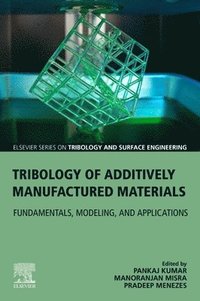 bokomslag Tribology of Additively Manufactured Materials