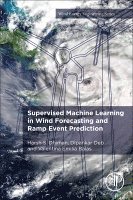Harsh S. Dhiman, Dipankar Deb, Valentina Emilia Balas - Supervised Machine Learning in Wind Forecasting and Ramp Event Prediction, Häftad