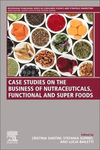 bokomslag Case Studies on the Business of Nutraceuticals, Functional and Super Foods