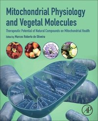 bokomslag Mitochondrial Physiology and Vegetal Molecules