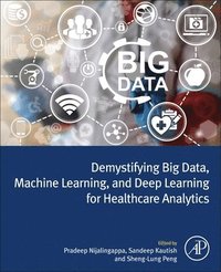 bokomslag Demystifying Big Data, Machine Learning, and Deep Learning for Healthcare Analytics