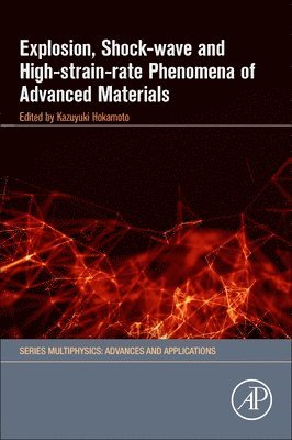 bokomslag Explosion, Shock-Wave and High-Strain-Rate Phenomena of Advanced Materials