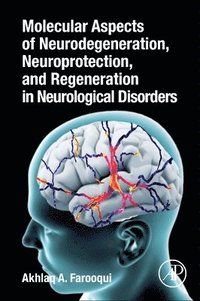 bokomslag Molecular Aspects of Neurodegeneration, Neuroprotection, and Regeneration in Neurological Disorders