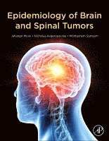 Jahangir Moini, Nicholas Avgeropoulos, Mohtashem Samsam - Epidemiology of Brain and Spinal Tumors, Inbunden
